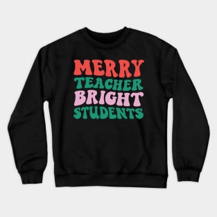 Merry Teacher Bright Students Crewneck Sweatshirt